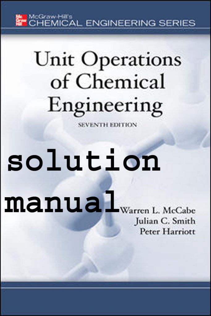 Unit Operations of Chemical Engineering by Warren L. McCabe