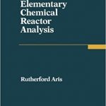 Elementary Chemical Reactor Analysis By Rutherford Aris PDF Free Download