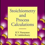Stoichiometry and Process Calculations by K. V. Narayanan Free Download PDF