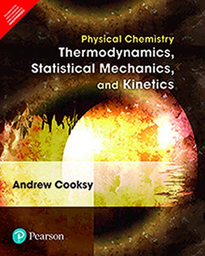 Physical Chemistry Thermodynamics, Statistical Mechanics And Kinetics ...