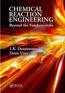 Chemical Reaction Engineering beyond the Fundamentals 