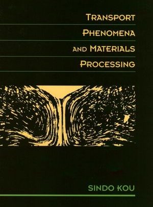Transport Phenomena and Materials Processing PDF